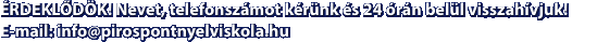 �RDEKLŐD�K! Nevet, telefonsz�mot k�r�nk �s